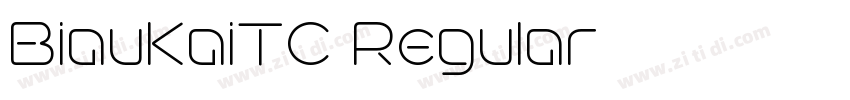 BiauKaiTC Regular字体转换 BiauKaiTC Regular字体转换